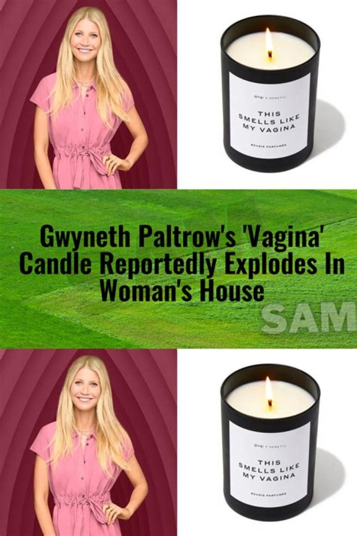 Gwyneth Paltrow’s ‘Vagina’-Scented Candle Explodes In Woman’s Home – Hollywood Life